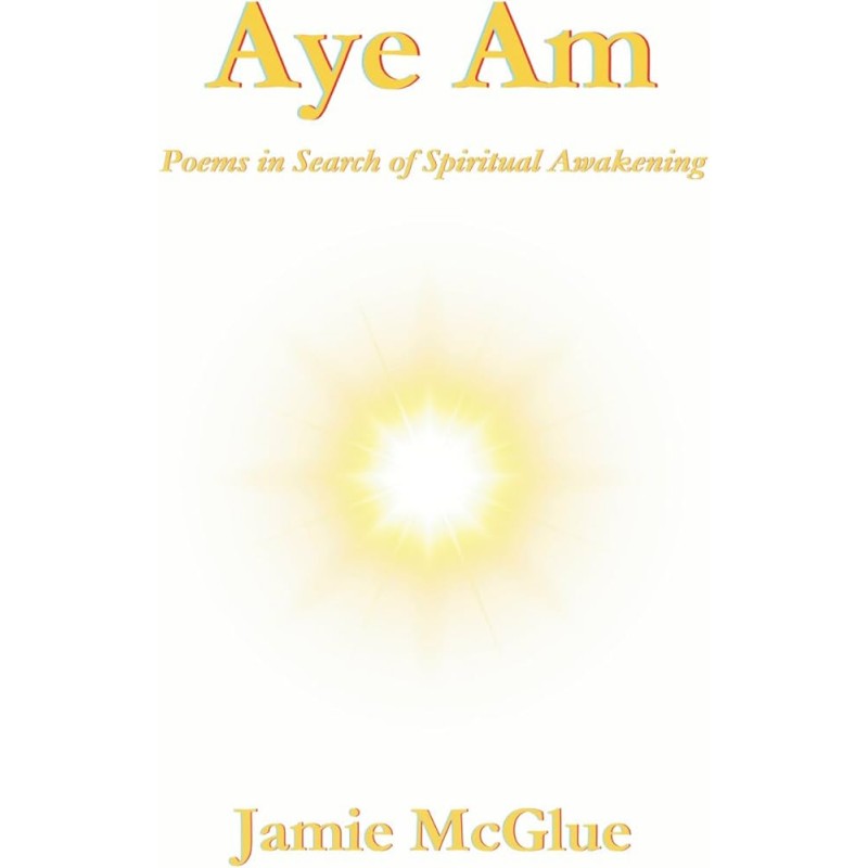 Aye Am - Poems in Search of Spiritual Awakening