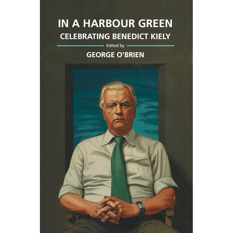 In a Harbour Green - Celebrating Benedict Kiely