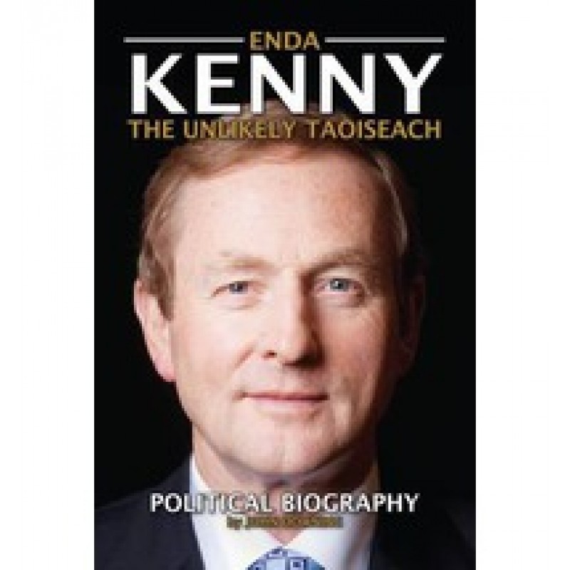 Enda Kenny: The Unlikely Taoiseach