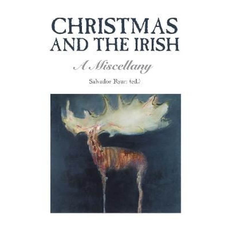 Christmas and the Irish: A Miscellany