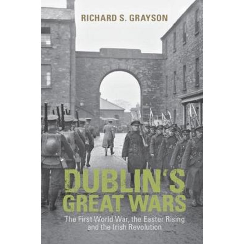 Dublin’s Great Wars