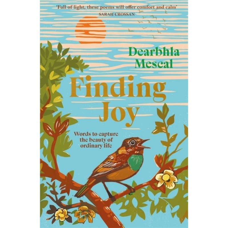 Finding Joy : Words to capture the beauty of ordinary life