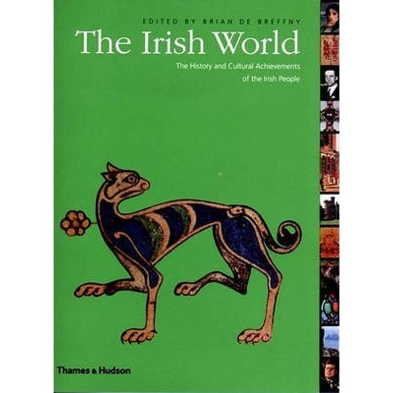 The Irish World: The History and Cultural Achievements of the Irish People (The Great Civilizations)