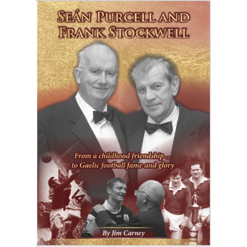 Seán Purcell and Frank Stockwell - From a Childhood friendship to Gaelic football fame and glory