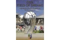 Our Field of Dreams - Legendary Gaelic Footballers -Their Stories