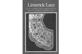 Limerick Lace: A Social History and a Maker's Manual Limerick Lace: A Social History and a Maker's Manual