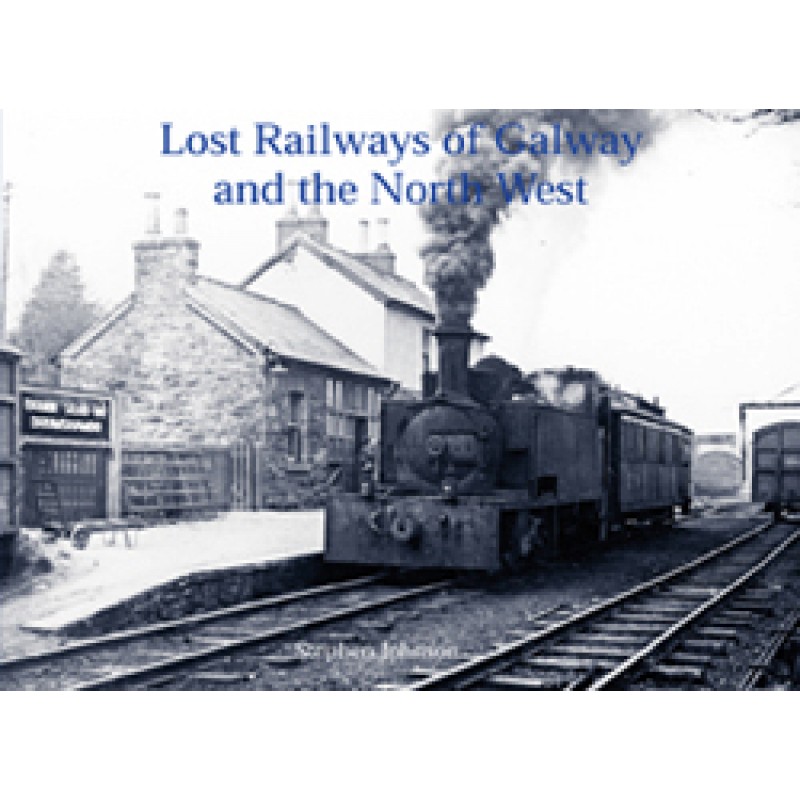 Lost Railways of Galway and the North West