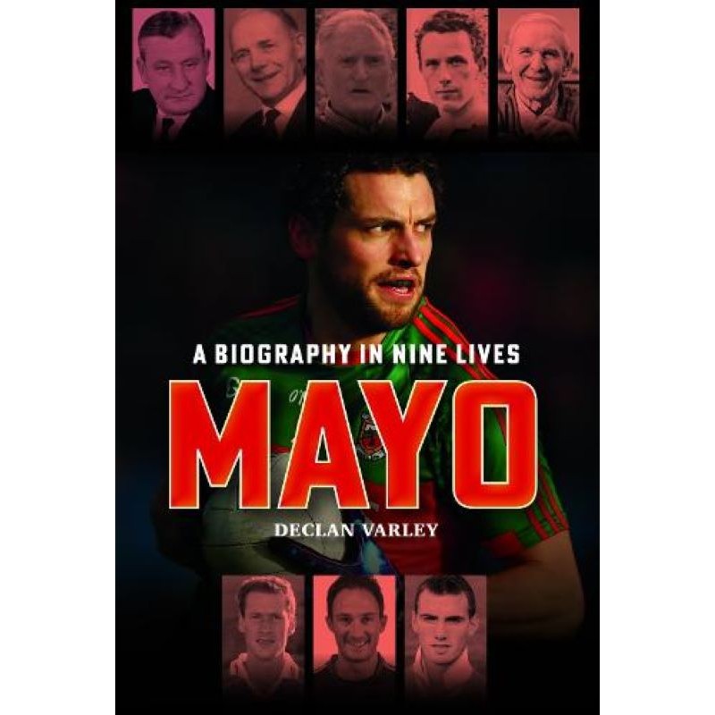 Mayo - A Biography in Nine Lives