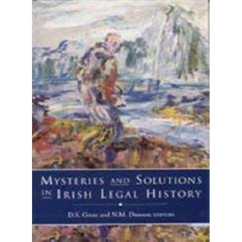 Mysteries and Solutions in Irish Legal History