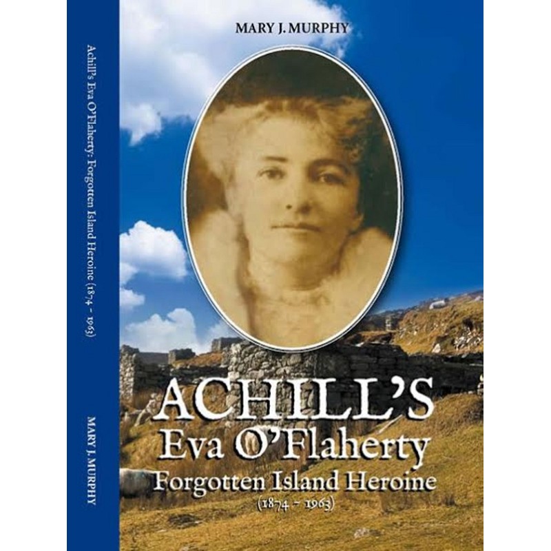 Achill's Eva O'Flaherty - Forgotten Island Heroine (1874 - 1963)