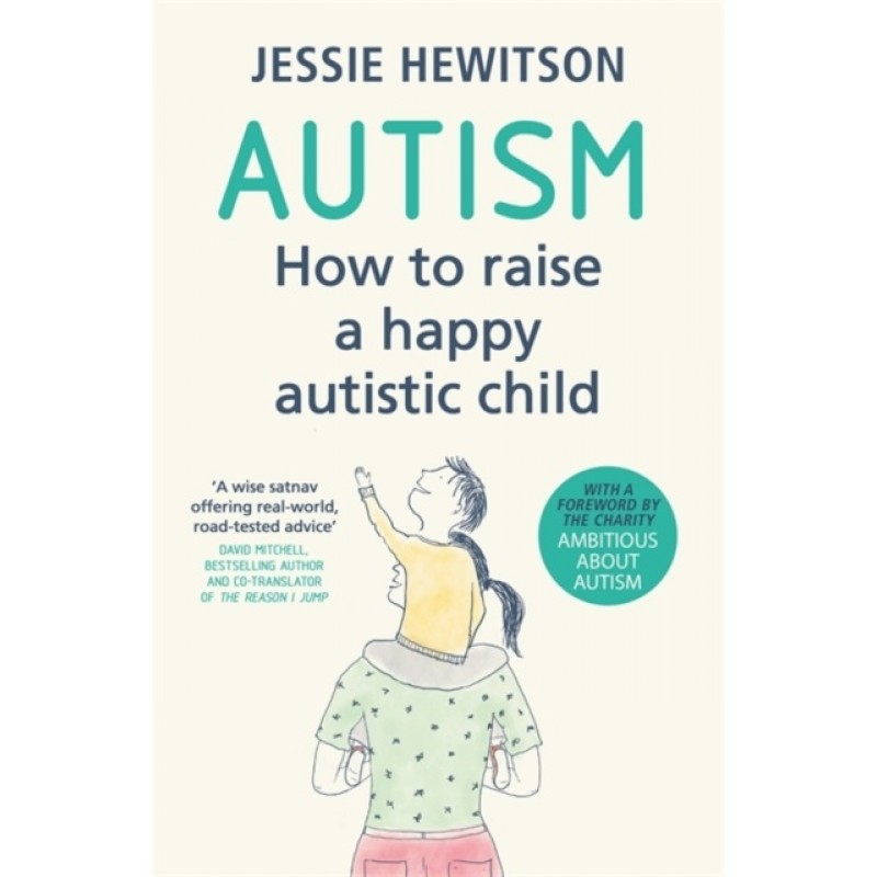 Autism: How to Raise a Happy Autistic Child
