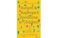 Autism and Asperger Syndrome in Childhood : For parents and carers of the newly diagnosed