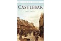 Castlebar in Old Photographs