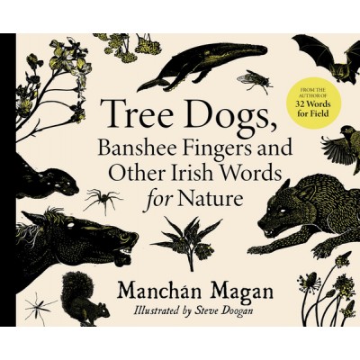 Tree Dogs, Banshee Fingers and Other Irish Words for Nature - SIGNED COPIES