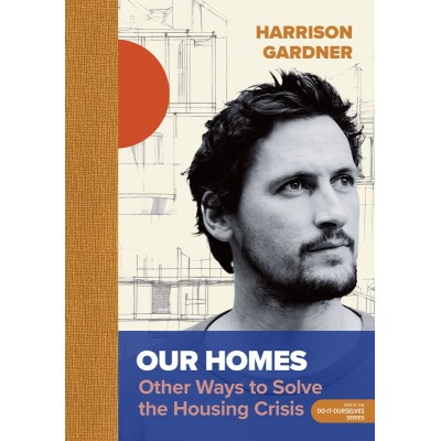 Our Homes - Other Ways to Solve the Housing Crisis
