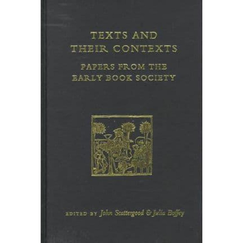 Texts and their Contexts: Papers from the Early Book Society