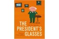 The President's Glasses The President's Glasses