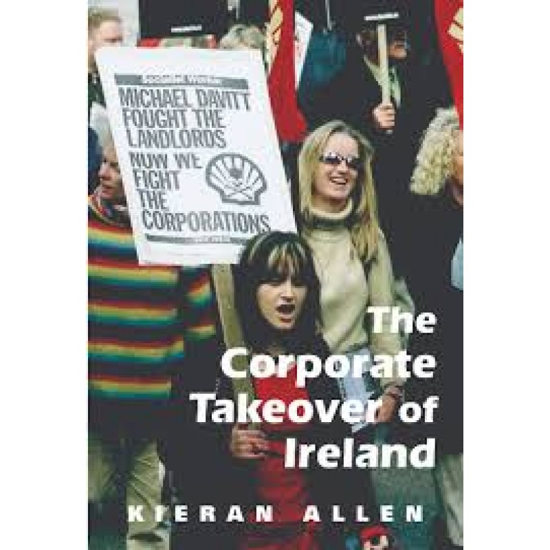 The Corporate Takeover of Ireland