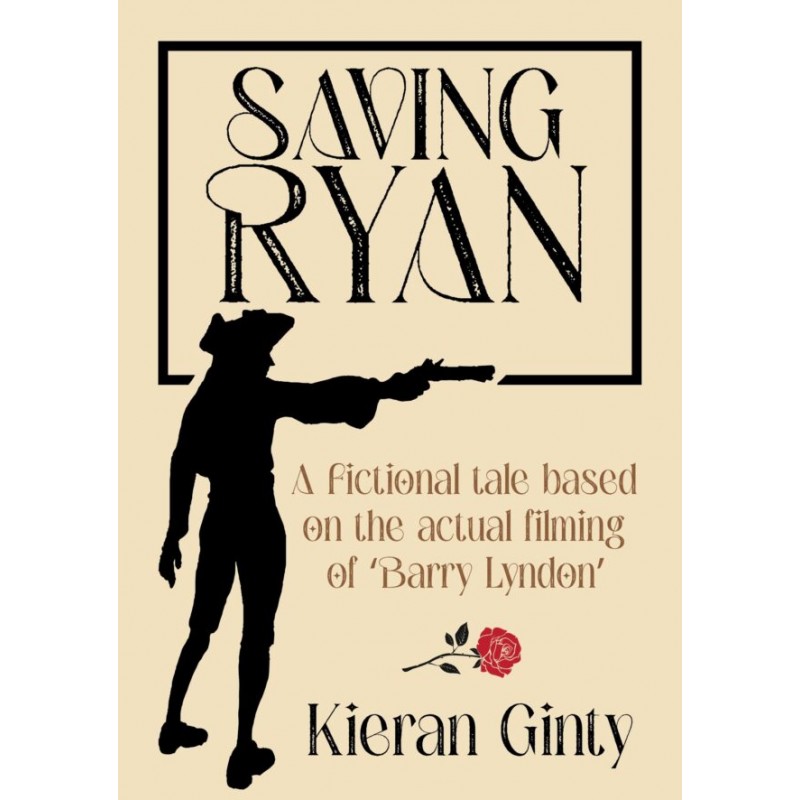 Saving Ryan - A Fictional Tale Based on the Actual Filming of "Barry Lyndon"