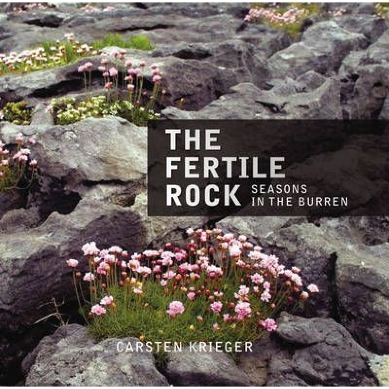 The Fertile Rock- Seasons in the Burren 