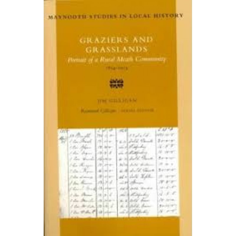 Graziers and Grasslands - Portrait of a Rural Meath Community 1854-1914