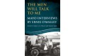 The Men Will Talk to Me: Mayo Interviews