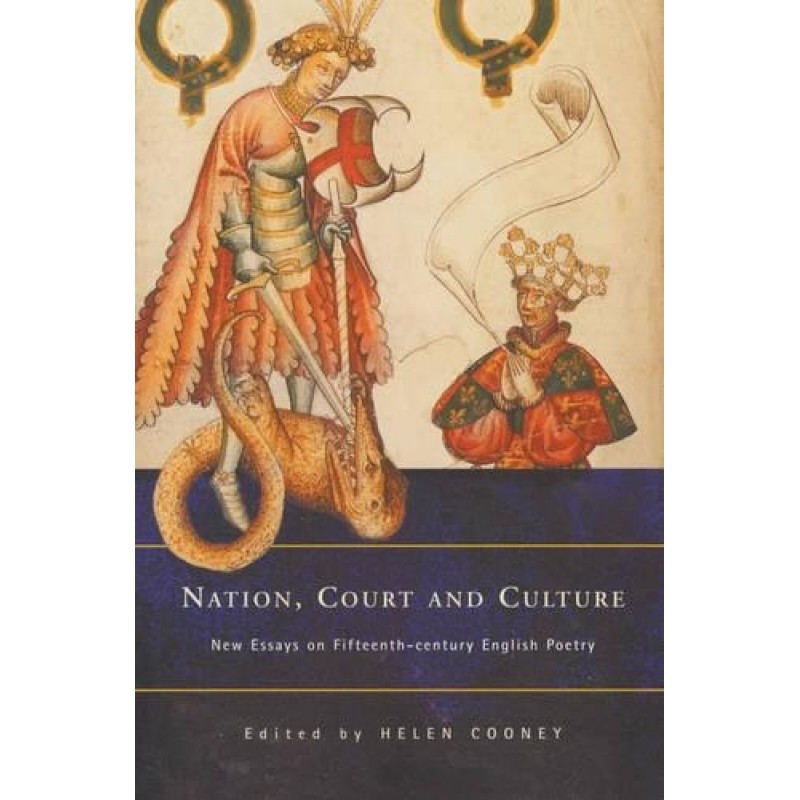 Nation, Court and Culture: New essays on fifteenth-century English poetry