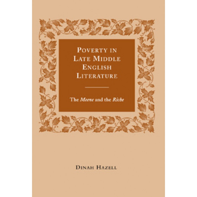 Poverty in Late Middle English Literature: The Meene and the Riche