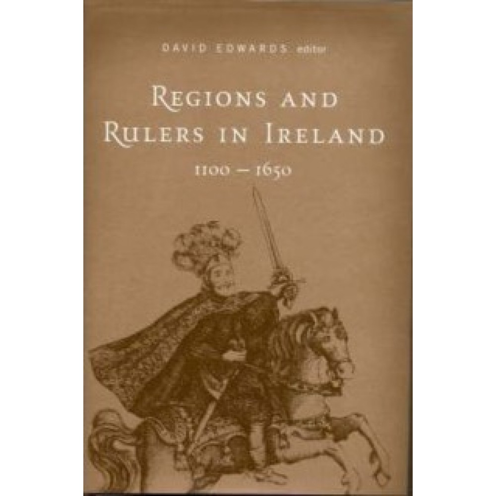 Regions and Rulers in Ireland 11001650