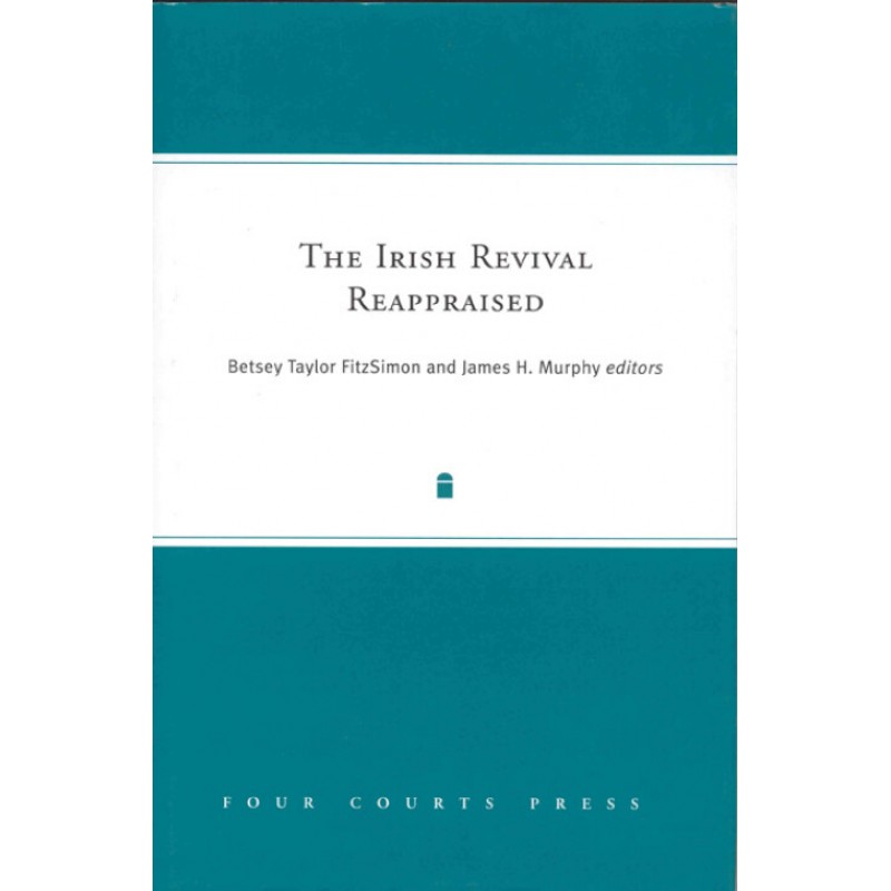 The Irish Revival Reappraised