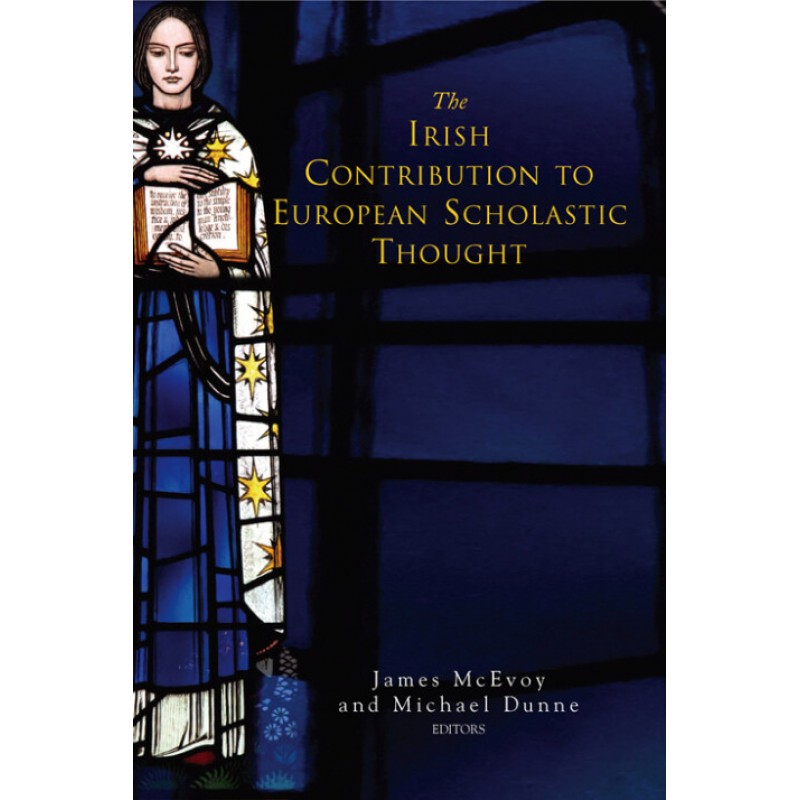 The Irish Contribution to European Scholastic Thought