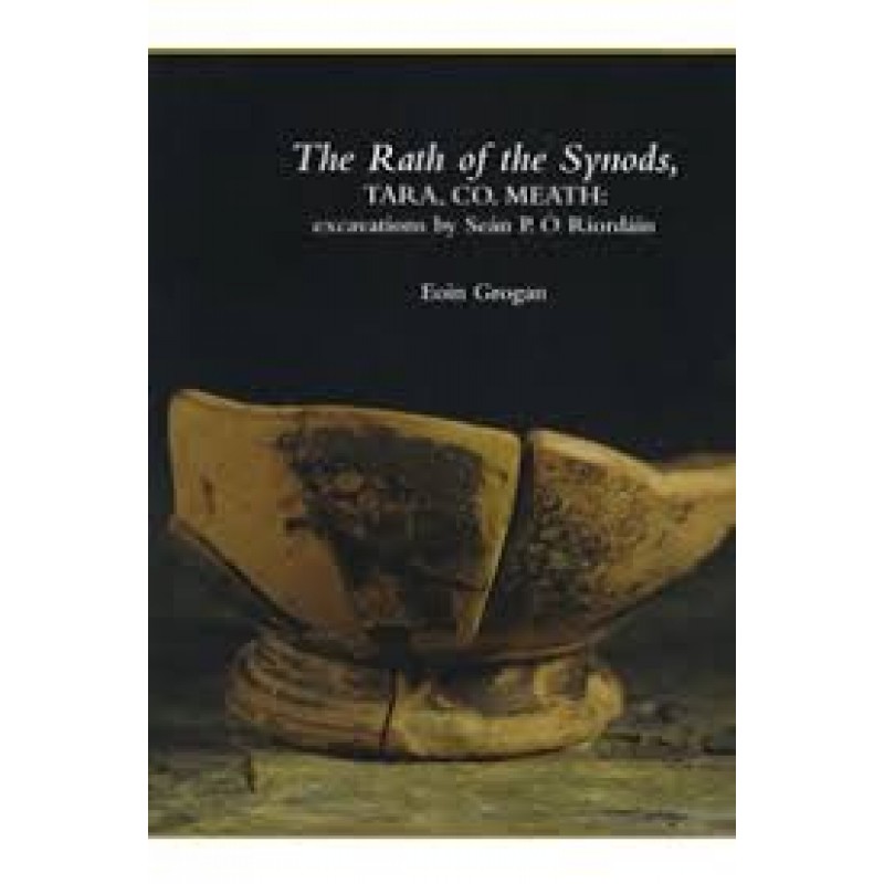 The Rath of the Synods, Tara, Co.Meath Excavations by Sean P. O Riordain