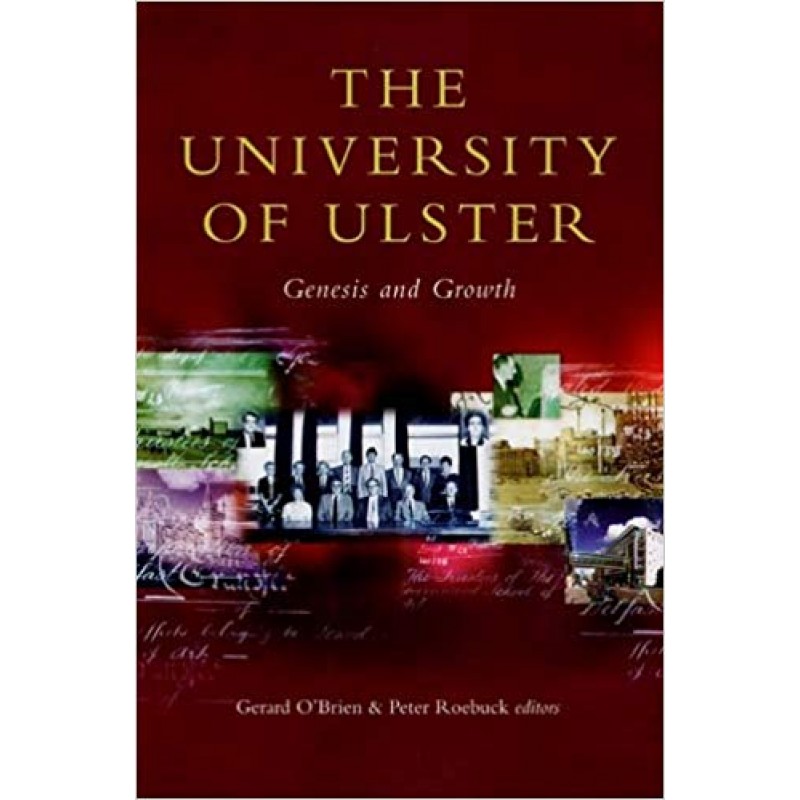 The University of Ulster: Genesis and Growth