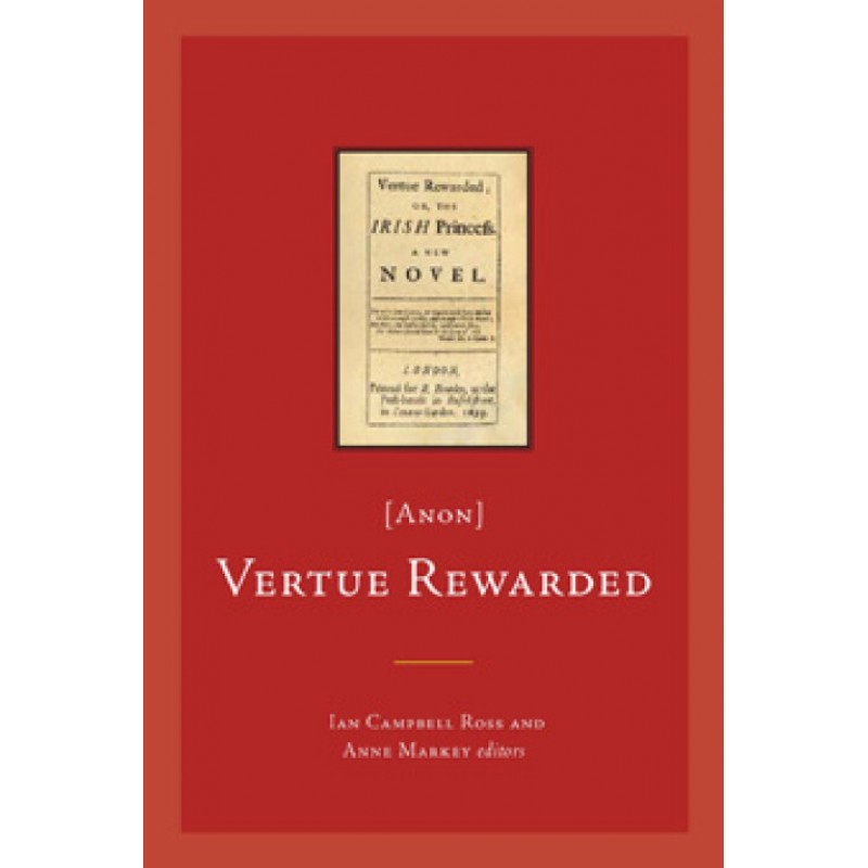 Vertue Rewarded: or The Irish Princess 