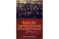 War and Revolution in the West of Ireland: Galway 1913-1922 